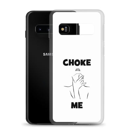 Coque Samsung Choke me - Sedurro