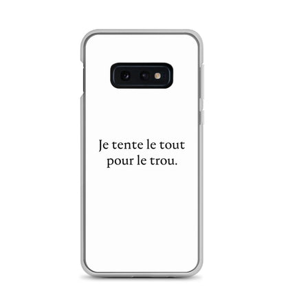 Coque Samsung Je tente le tout pour le trou - Sedurro