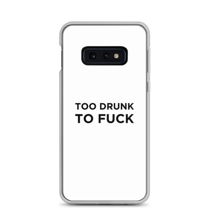 Coque Samsung Too drunk to fuck - Sedurro