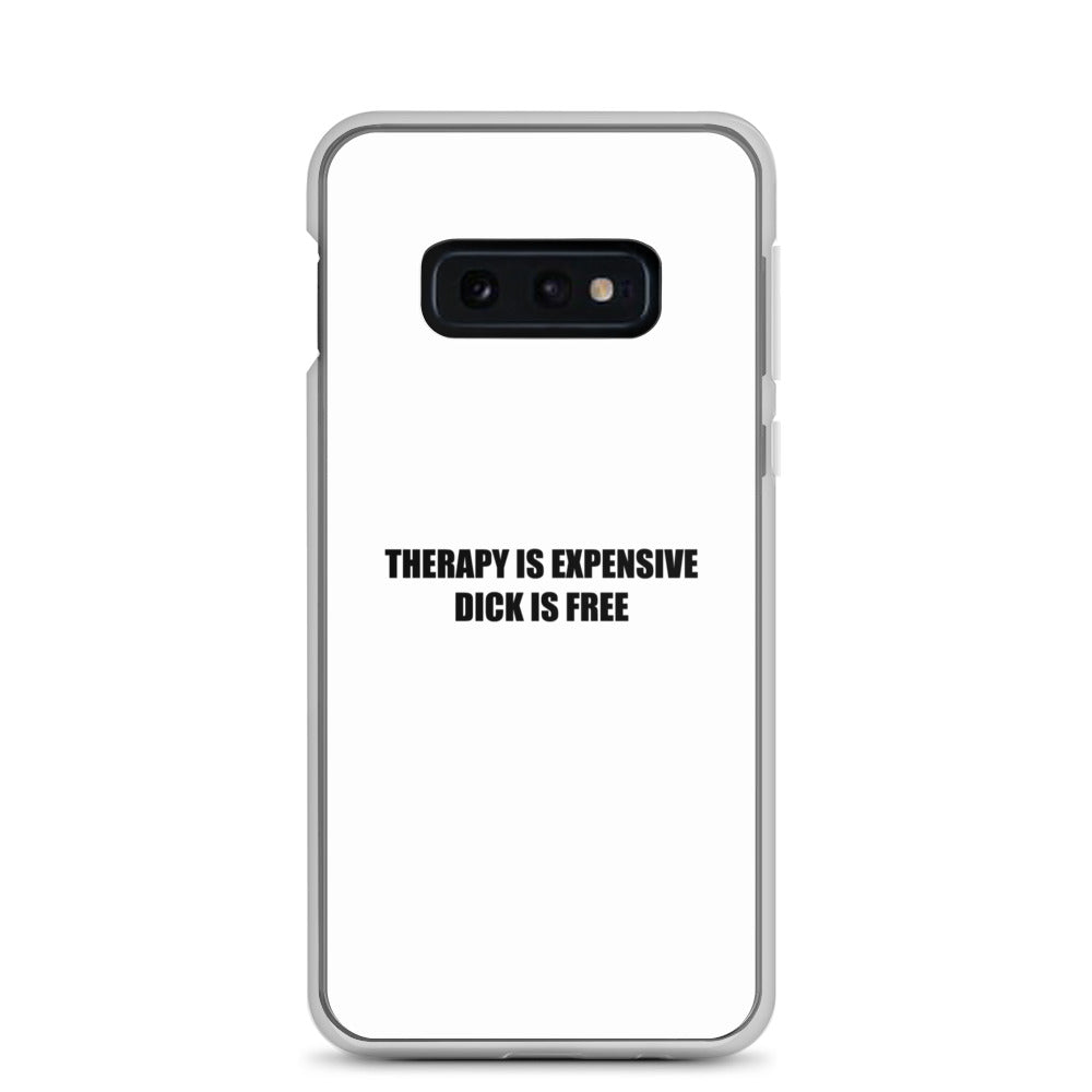 Coque Samsung Therapy is expensive dick is free - Sedurro