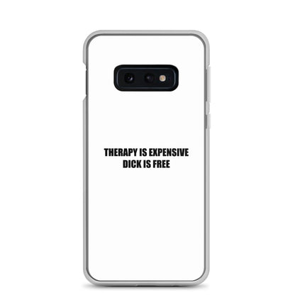Coque Samsung Therapy is expensive dick is free - Sedurro