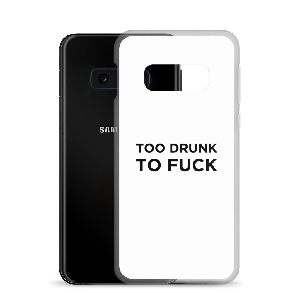 Coque Samsung Too drunk to fuck - Sedurro