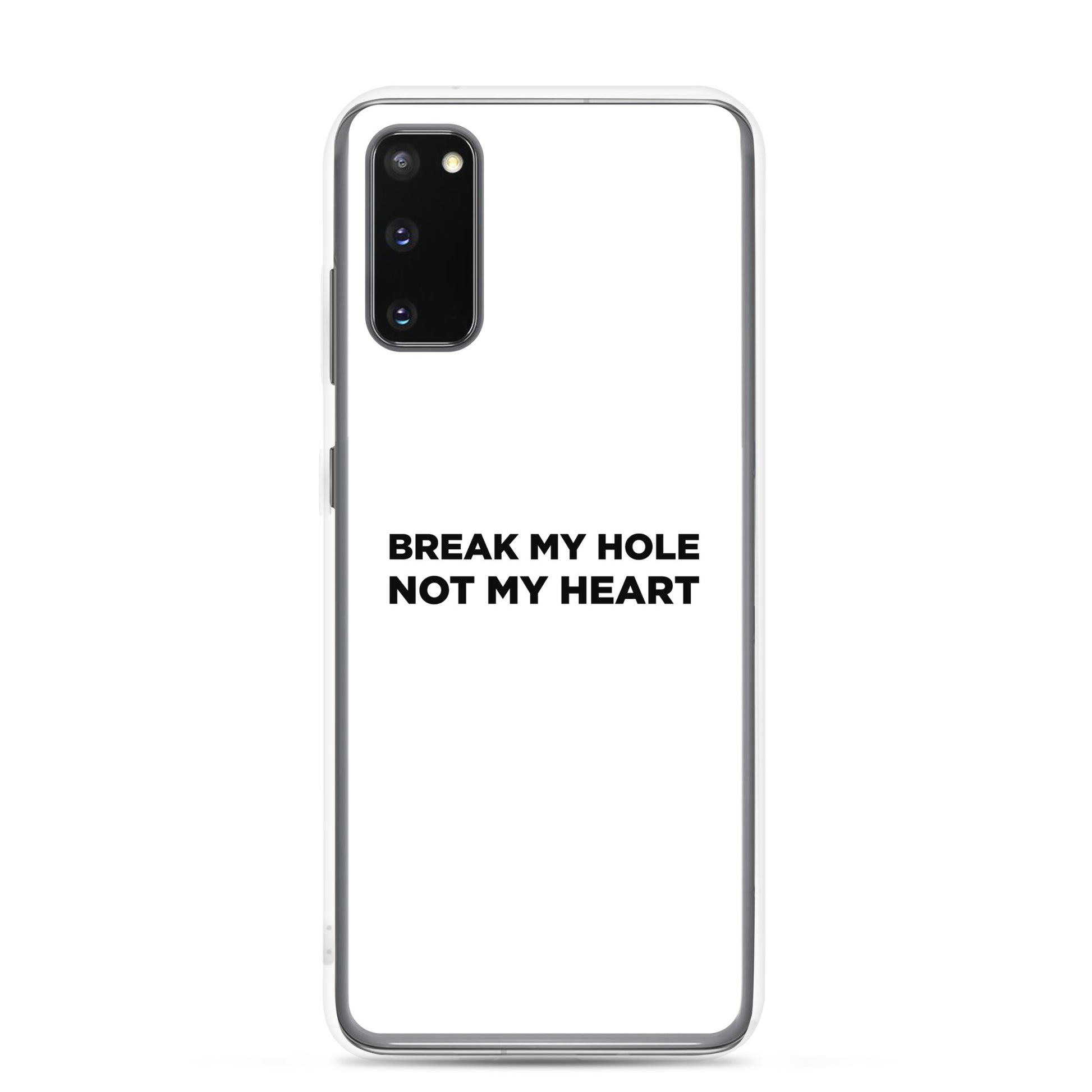 Coque Samsung Break my hole not my heart - Sedurro