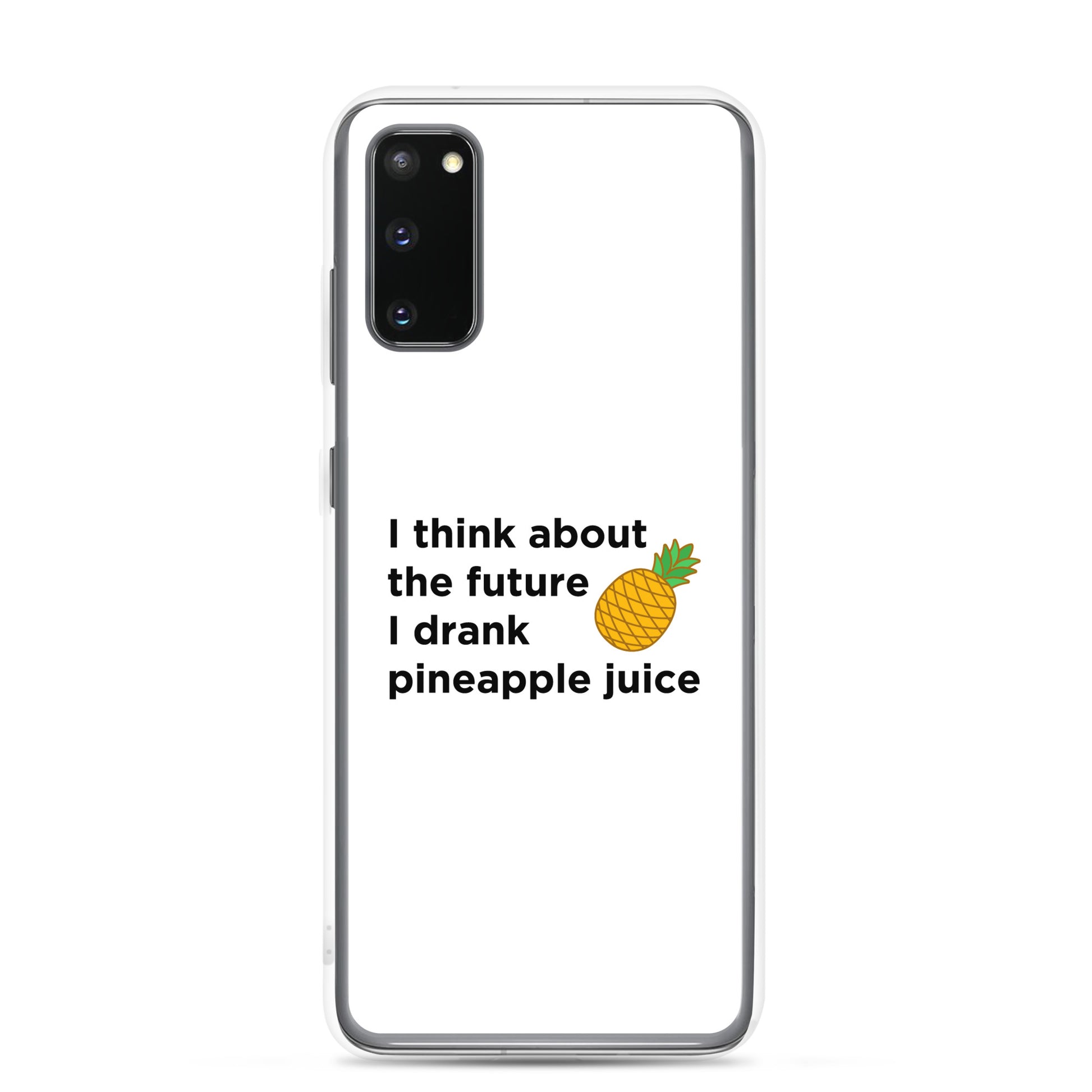 Coque Samsung I think about the future I drank pineapple juice - Sedurro