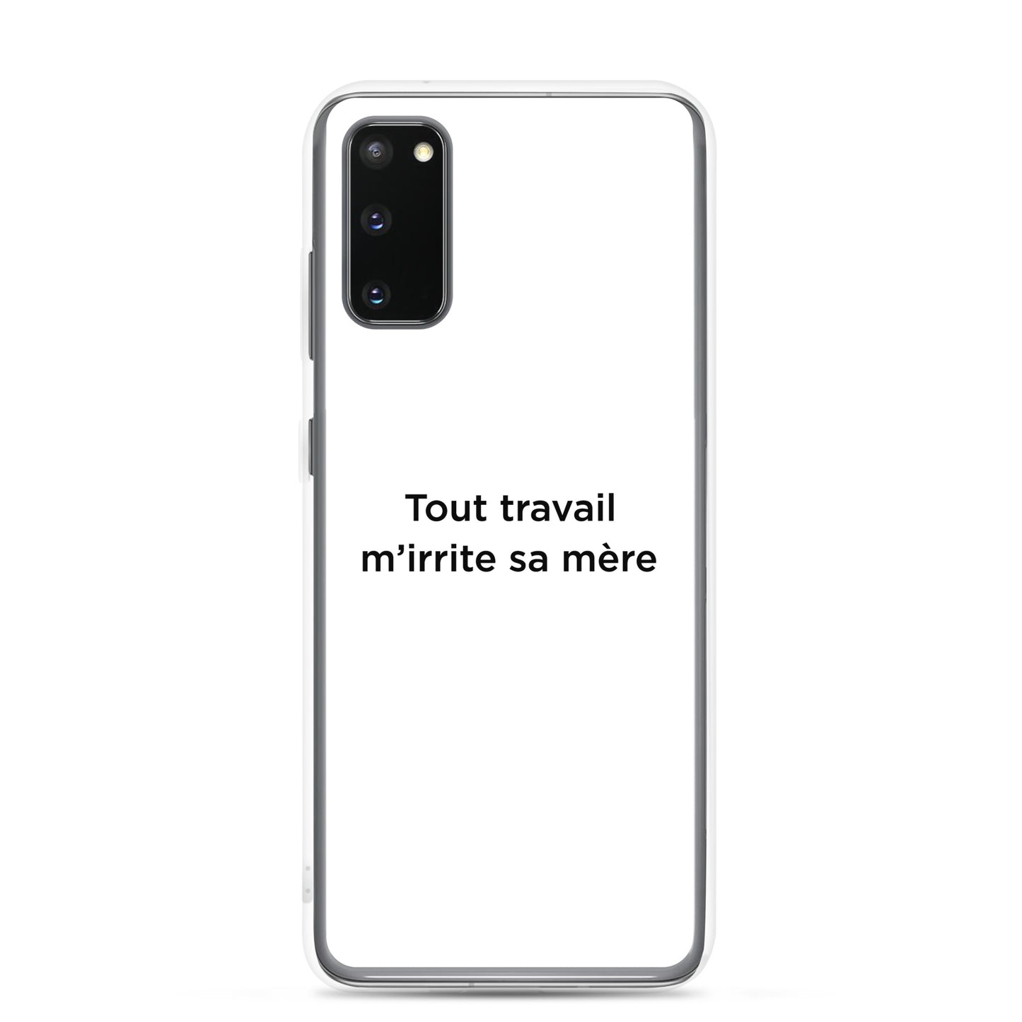 Coque Samsung Tout travail m'irrite sa mère - Sedurro