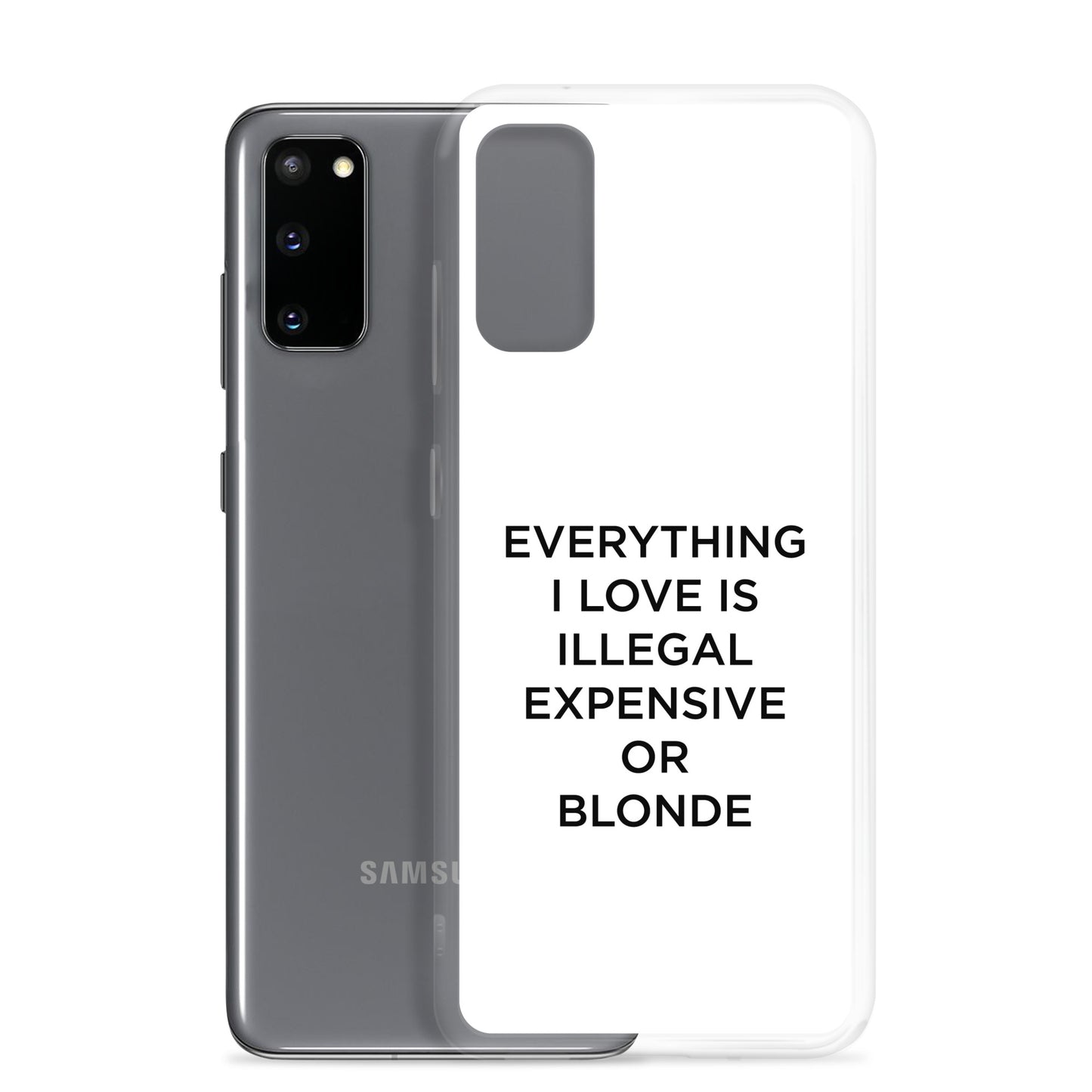 Coque Samsung Everything I love is illegal expensive or blonde - Sedurro