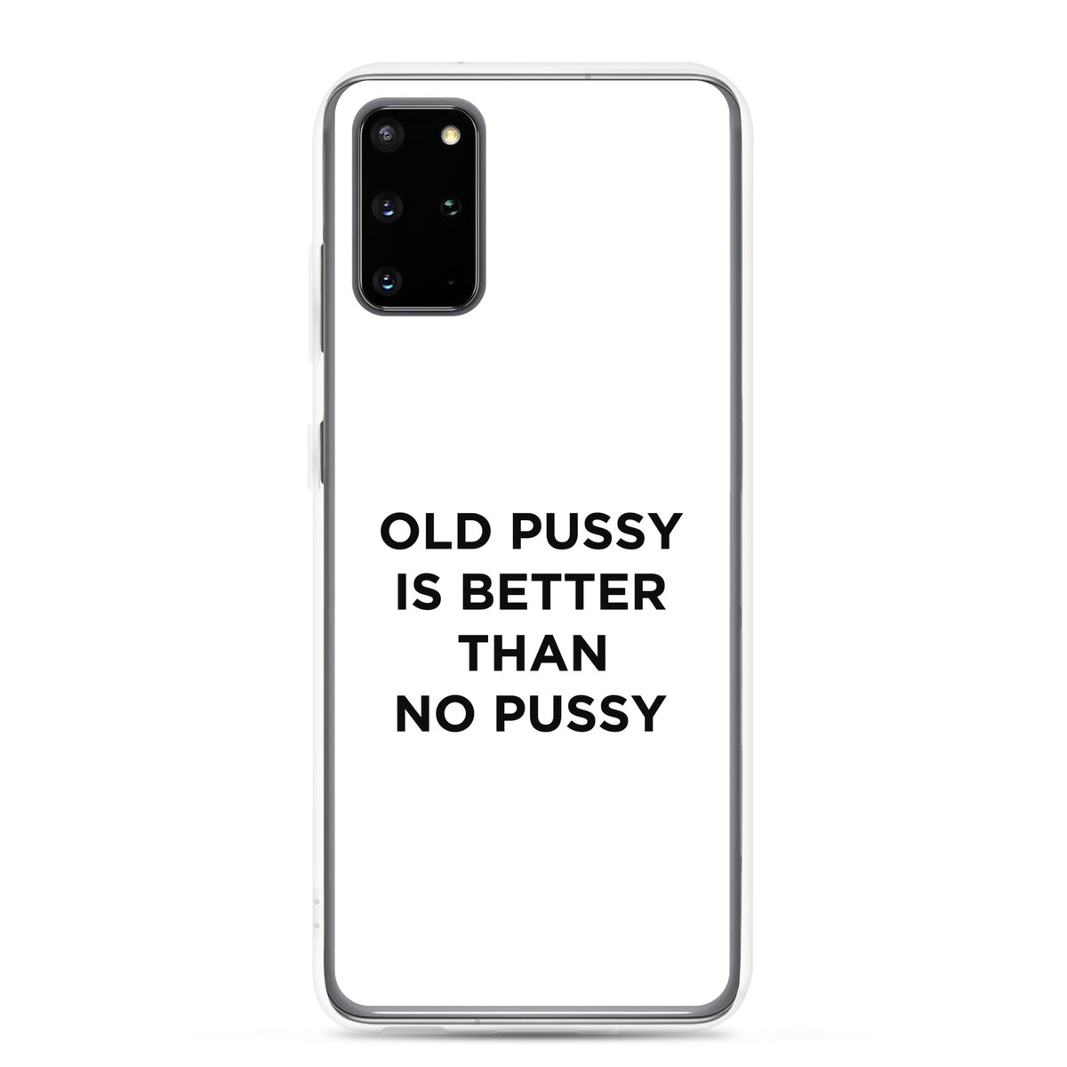 Coque Samsung Old pussy is better than no pussy - Sedurro