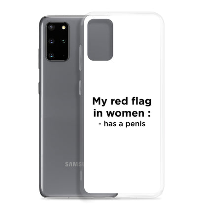 Coque Samsung My red flag in women : has a penis - Sedurro