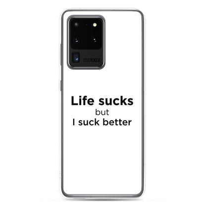 Coque Samsung Life sucks but I suck better - Sedurro