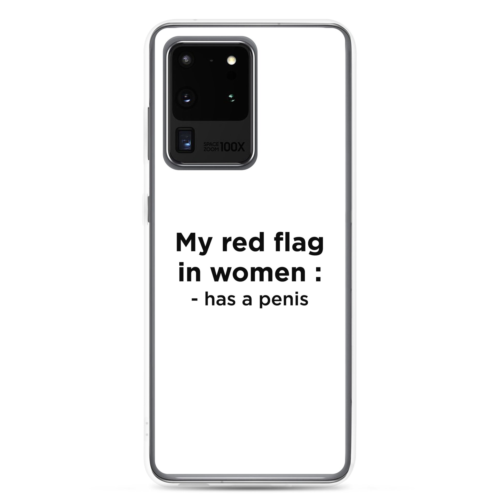Coque Samsung My red flag in women : has a penis - Sedurro