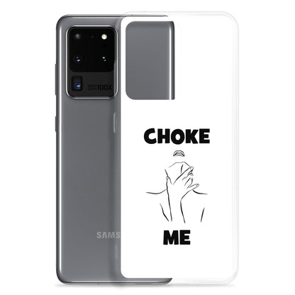 Coque Samsung Choke me - Sedurro
