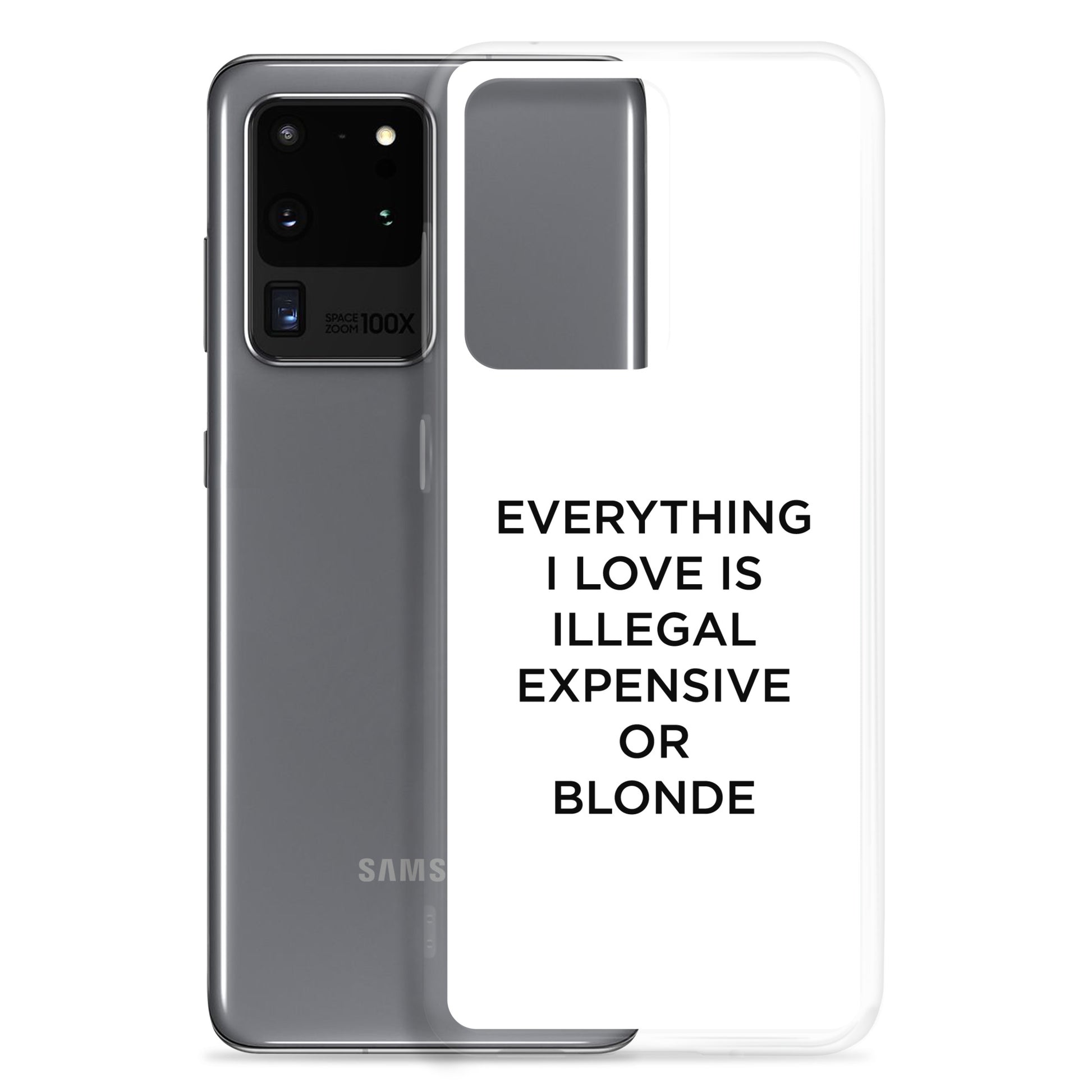Coque Samsung Everything I love is illegal expensive or blonde - Sedurro