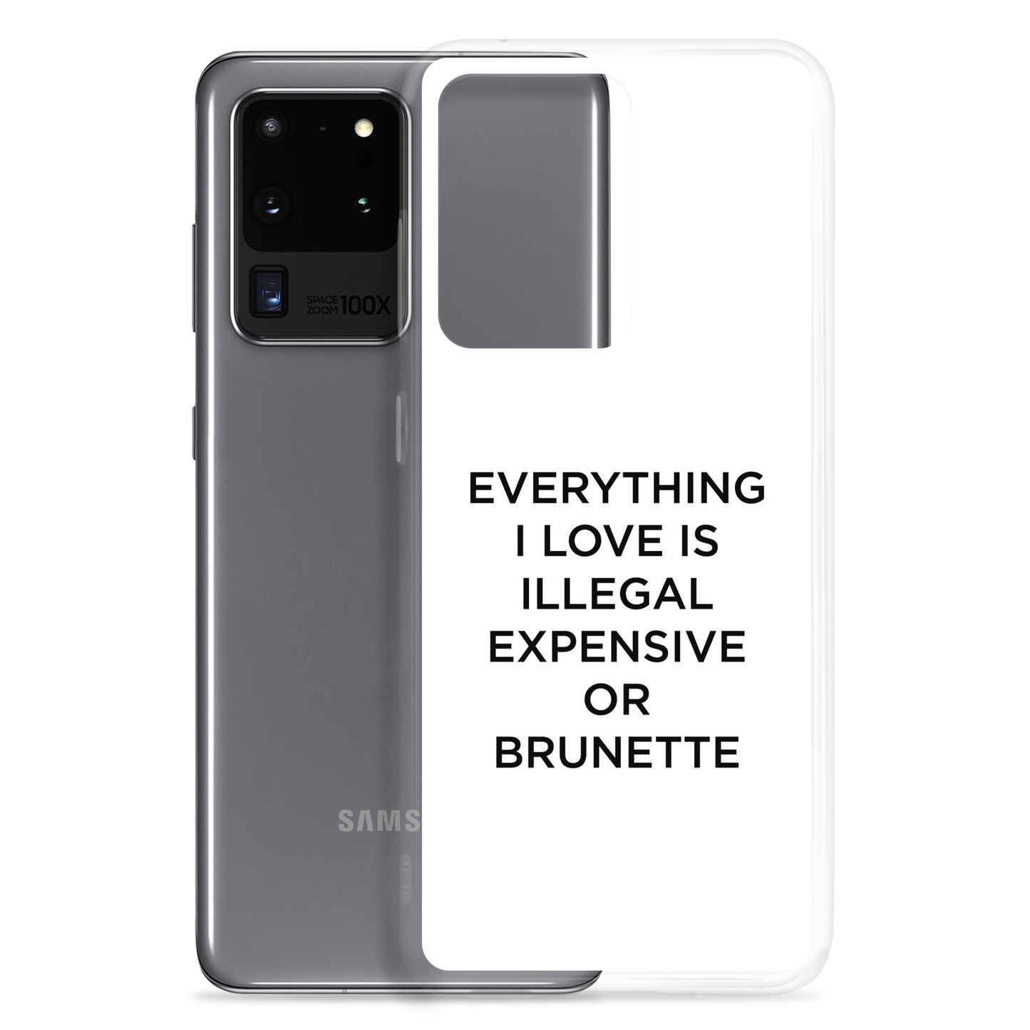 Coque Samsung Everything I love is illegal expensive or brunette - Sedurro