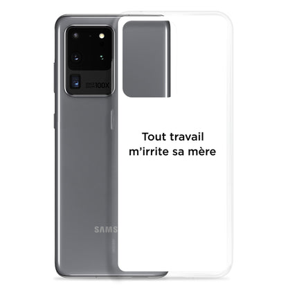 Coque Samsung Tout travail m'irrite sa mère - Sedurro