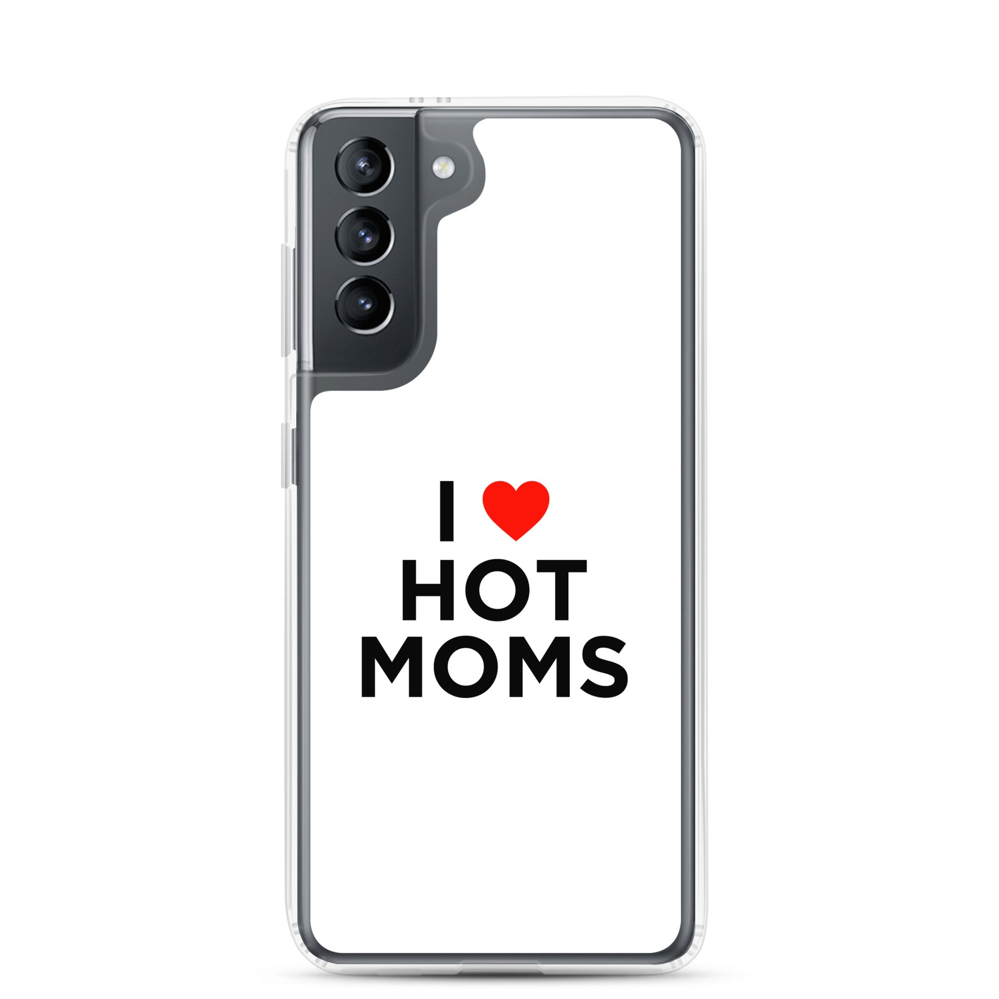 Coque Samsung I love hot moms - Sedurro