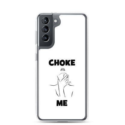Coque Samsung Choke me - Sedurro