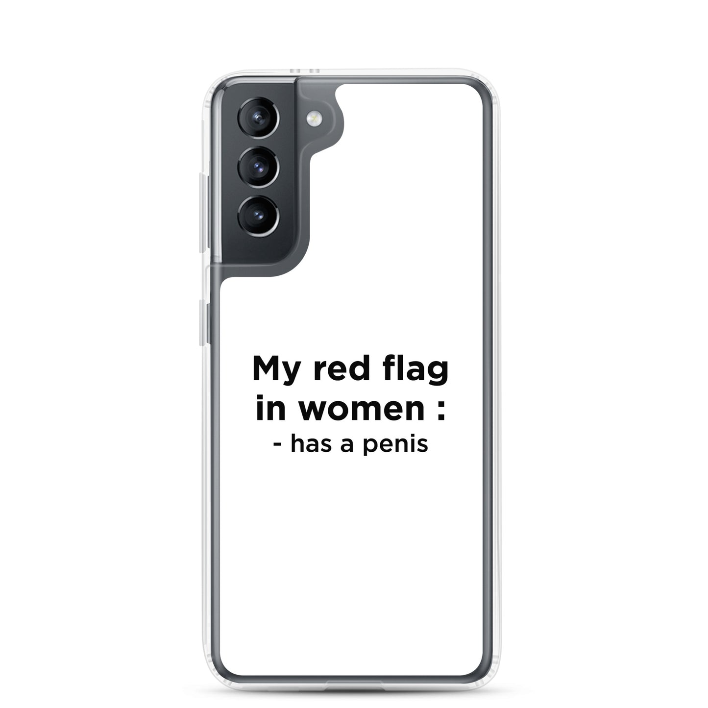 Coque Samsung My red flag in women : has a penis - Sedurro
