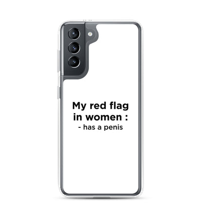 Coque Samsung My red flag in women : has a penis - Sedurro