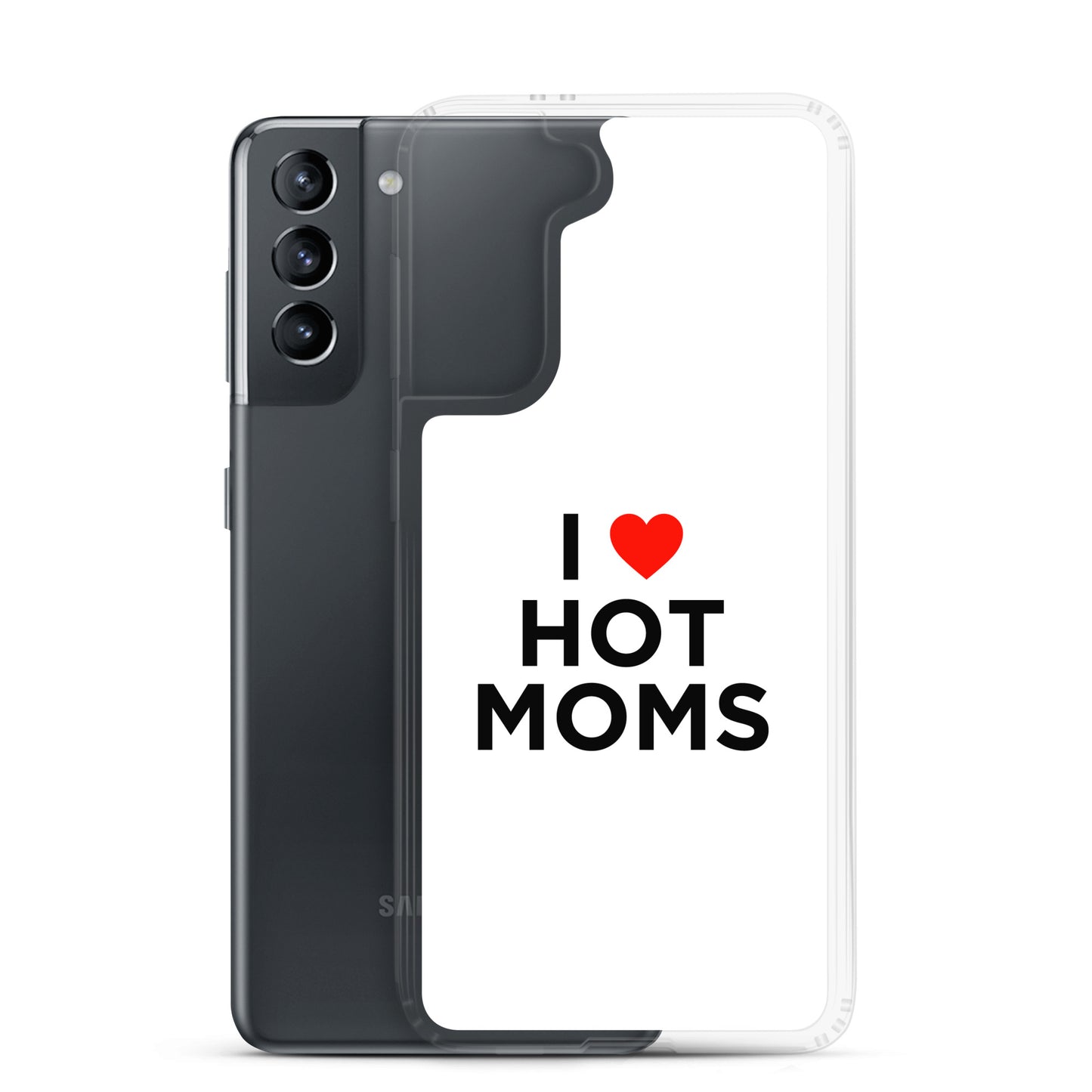 Coque Samsung I love hot moms - Sedurro