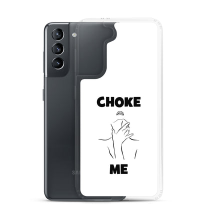 Coque Samsung Choke me - Sedurro