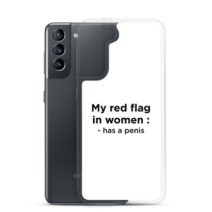 Coque Samsung My red flag in women : has a penis - Sedurro