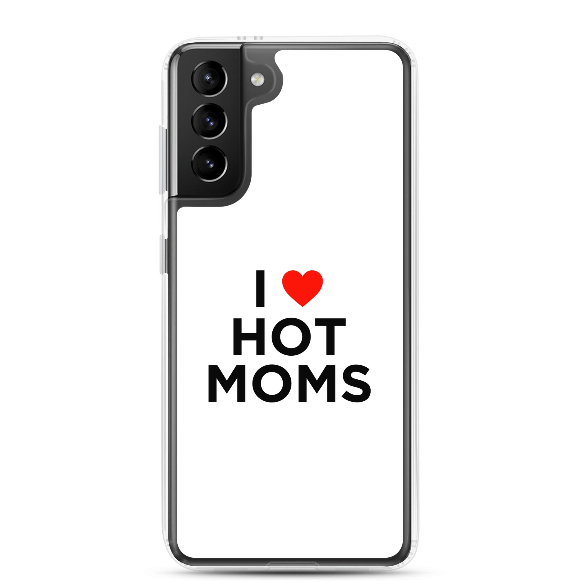 Coque Samsung I love hot moms - Sedurro