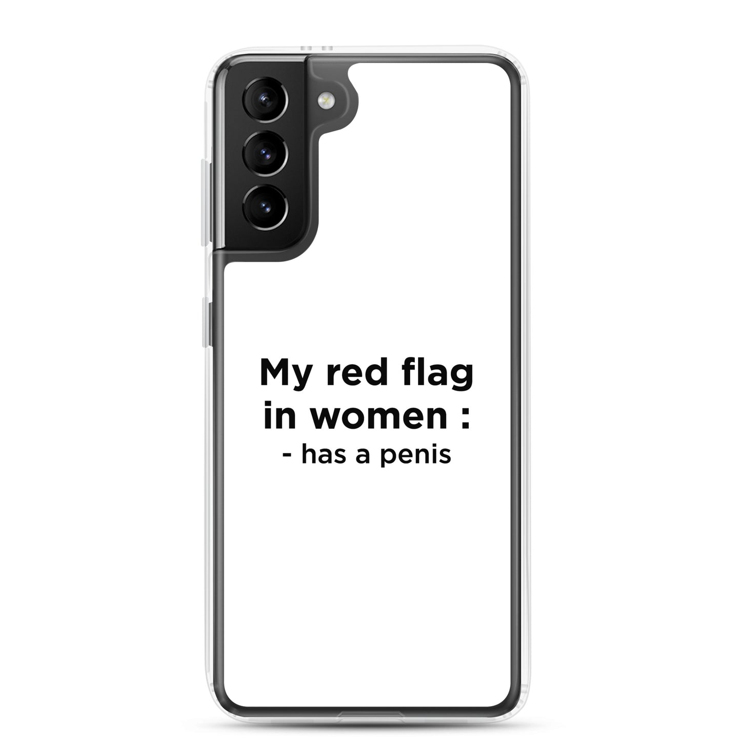 Coque Samsung My red flag in women : has a penis - Sedurro