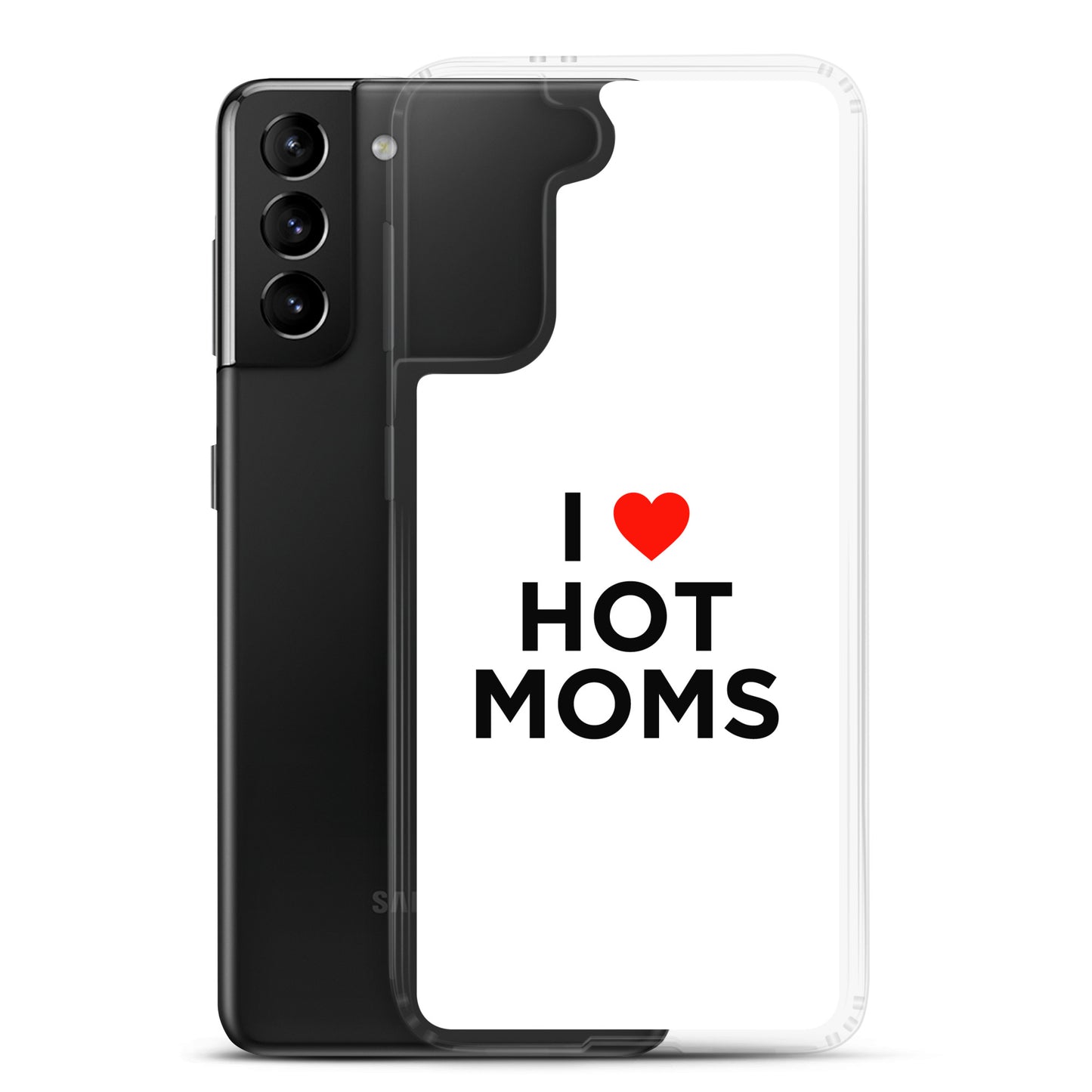 Coque Samsung I love hot moms - Sedurro