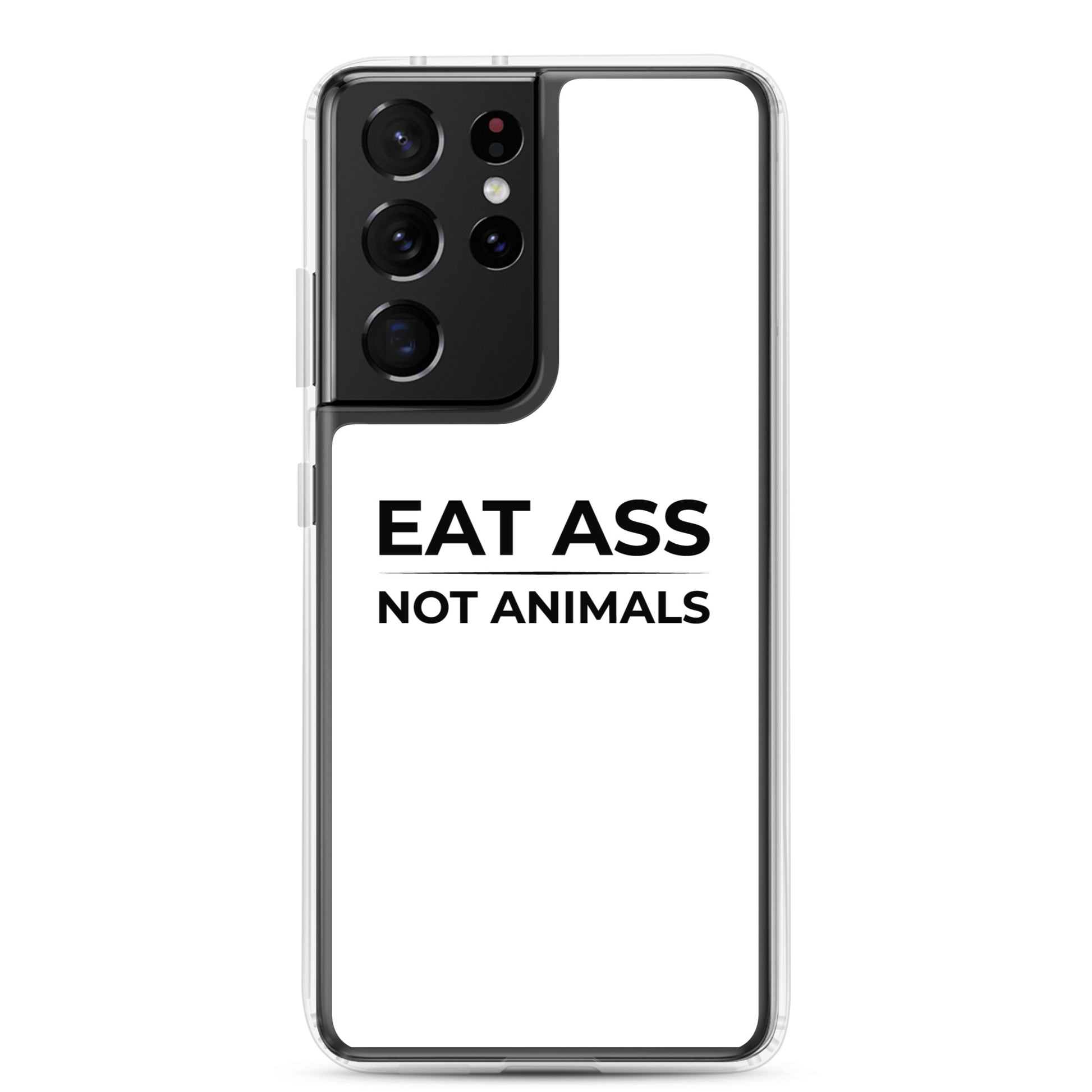 Coque Samsung Eat ass not animals Samsung Galaxy S21 Ultra - Sedurro