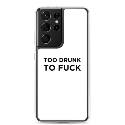Coque Samsung Too drunk to fuck - Sedurro