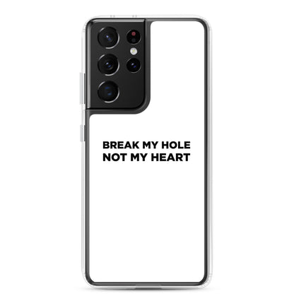 Coque Samsung Break my hole not my heart - Sedurro