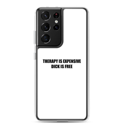 Coque Samsung Therapy is expensive dick is free - Sedurro