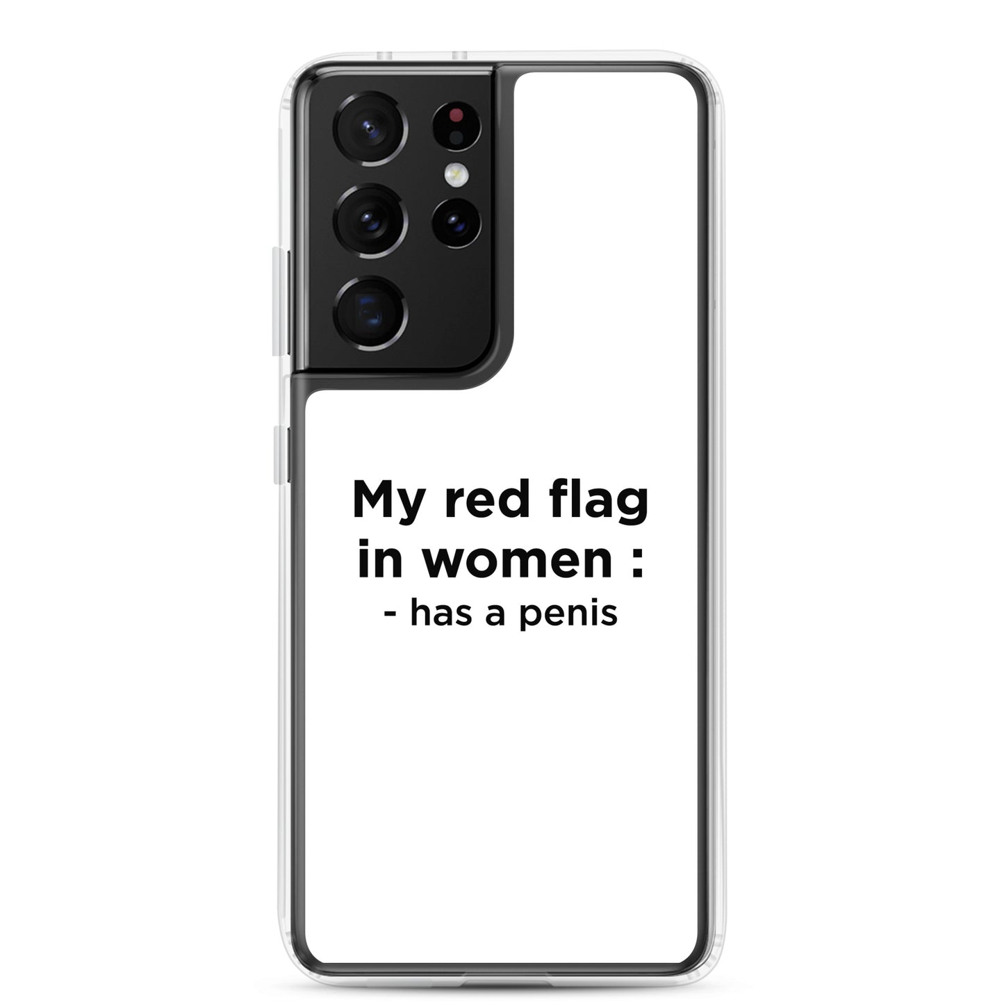 Coque Samsung My red flag in women : has a penis - Sedurro