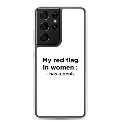 Coque Samsung My red flag in women : has a penis - Sedurro