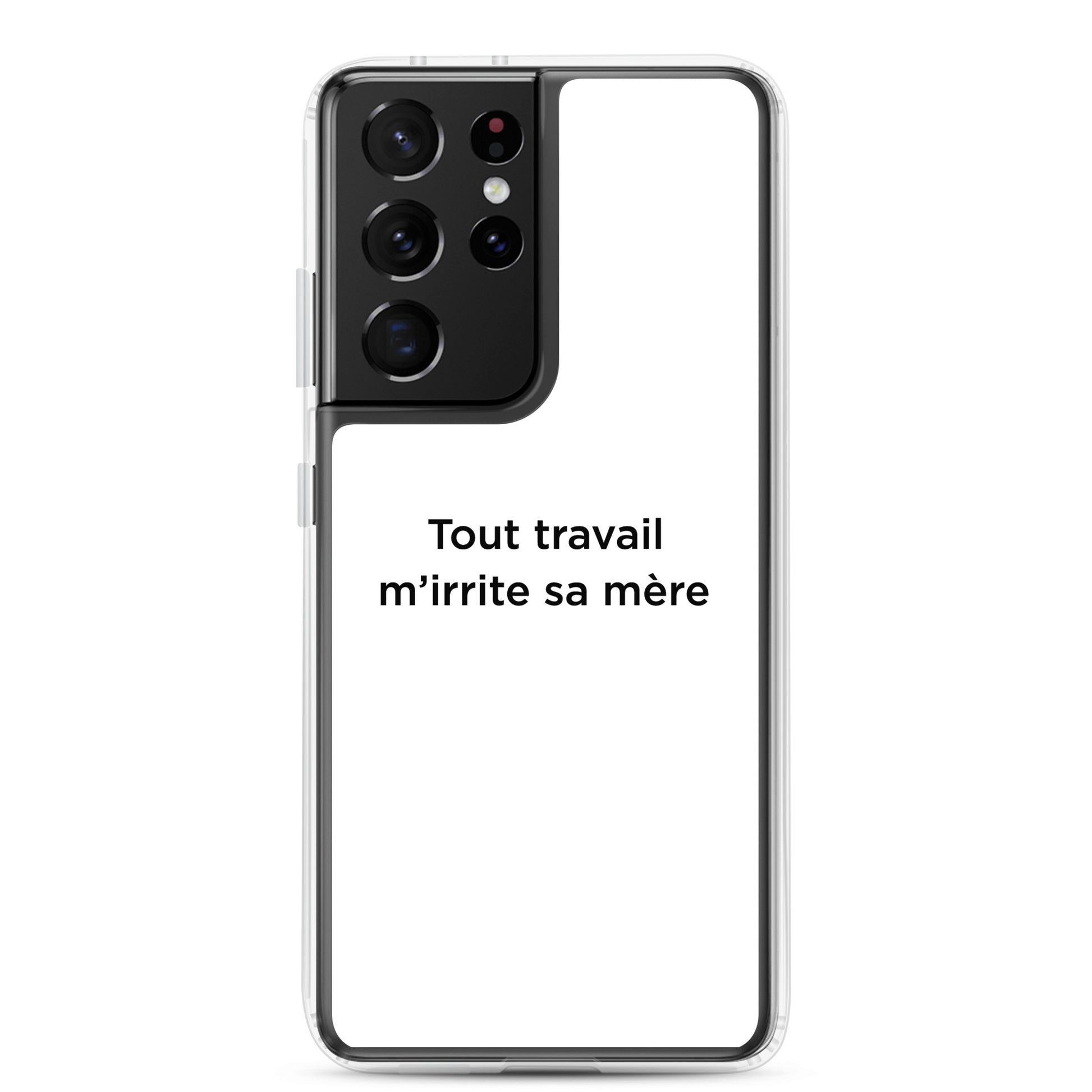 Coque Samsung Tout travail m'irrite sa mère - Sedurro