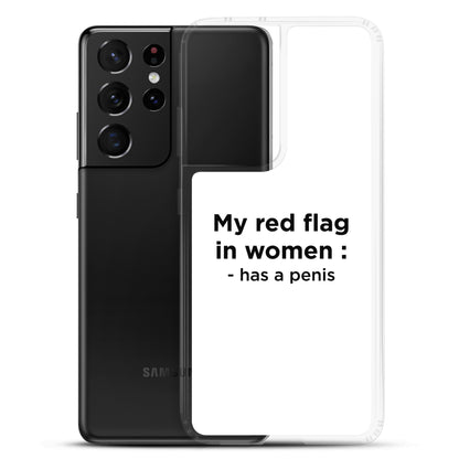Coque Samsung My red flag in women : has a penis - Sedurro