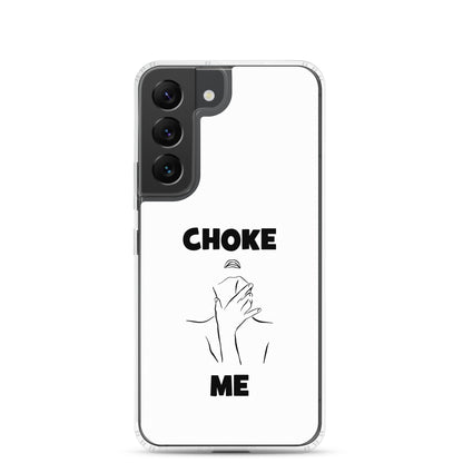 Coque Samsung Choke me - Sedurro