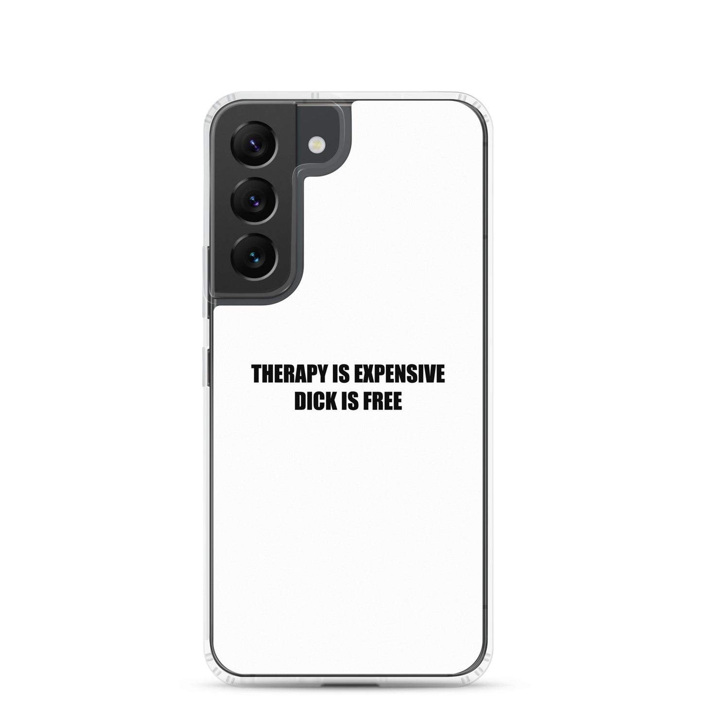 Coque Samsung Therapy is expensive dick is free - Sedurro