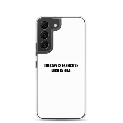 Coque Samsung Therapy is expensive dick is free - Sedurro