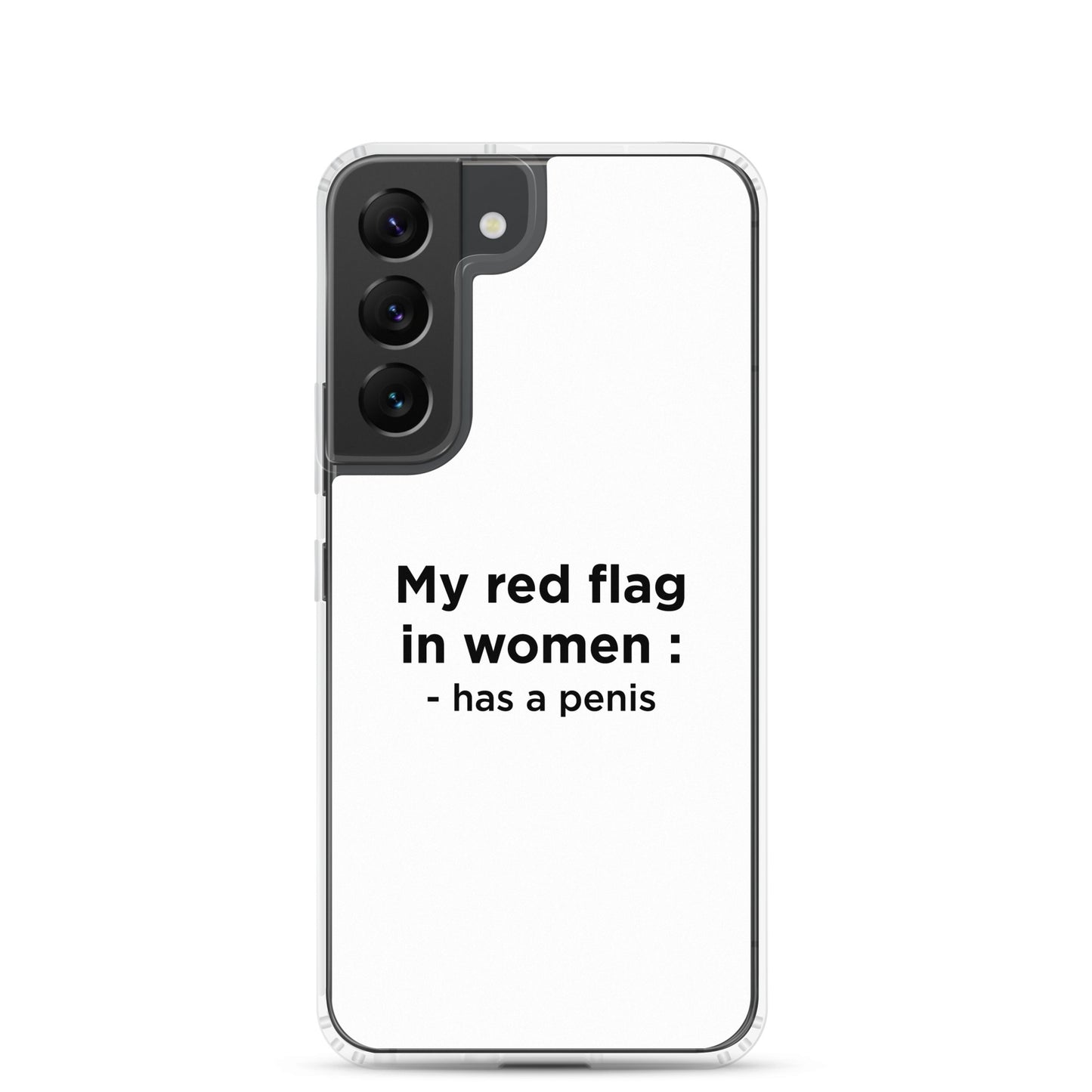 Coque Samsung My red flag in women : has a penis - Sedurro