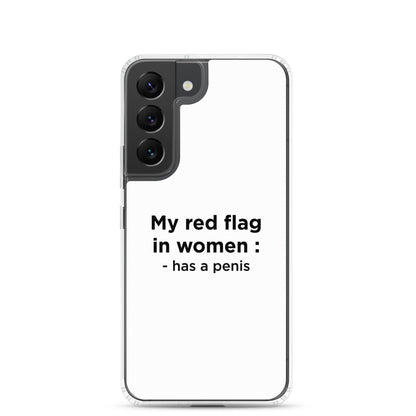 Coque Samsung My red flag in women : has a penis - Sedurro