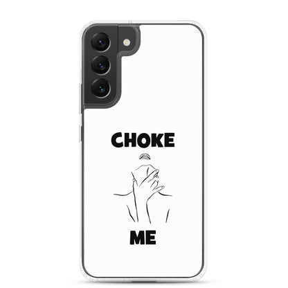 Coque Samsung Choke me - Sedurro