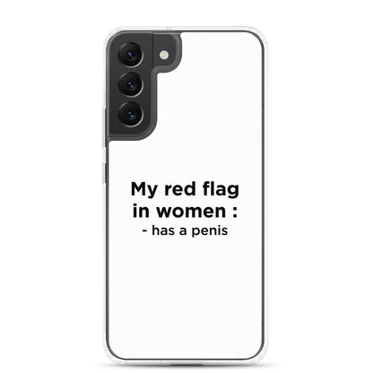 Coque Samsung My red flag in women : has a penis - Sedurro