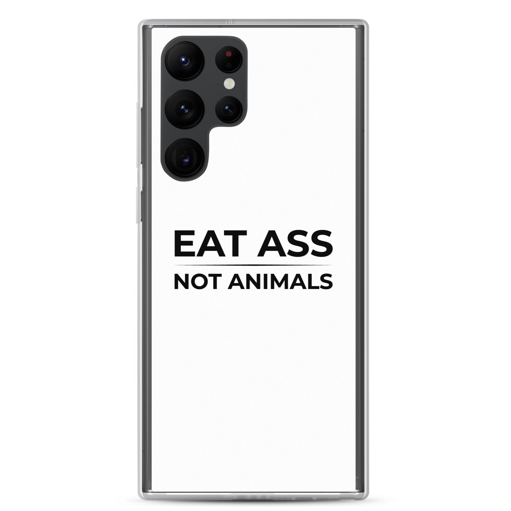 Coque Samsung Eat ass not animals Samsung Galaxy S22 Ultra - Sedurro