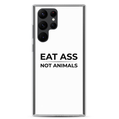 Coque Samsung Eat ass not animals Samsung Galaxy S22 Ultra - Sedurro