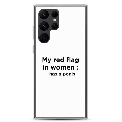 Coque Samsung My red flag in women : has a penis - Sedurro