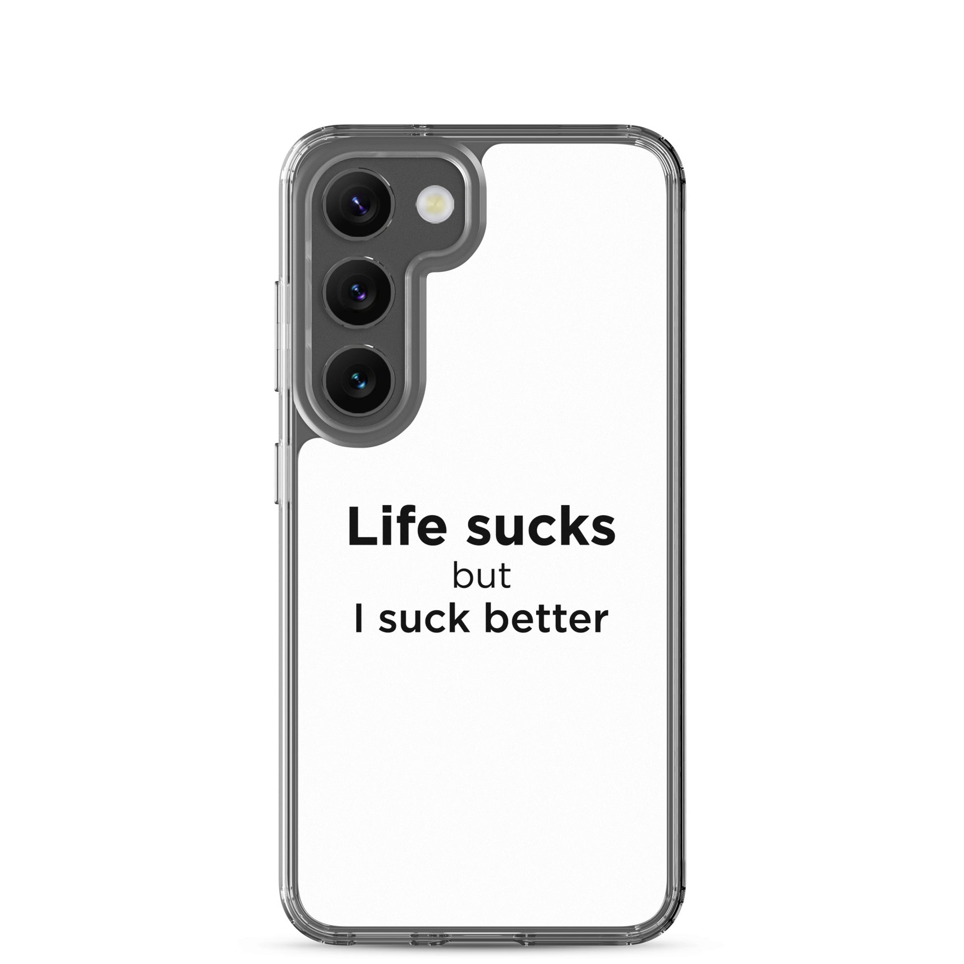 Coque Samsung Life sucks but I suck better - Sedurro