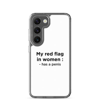 Coque Samsung My red flag in women : has a penis - Sedurro