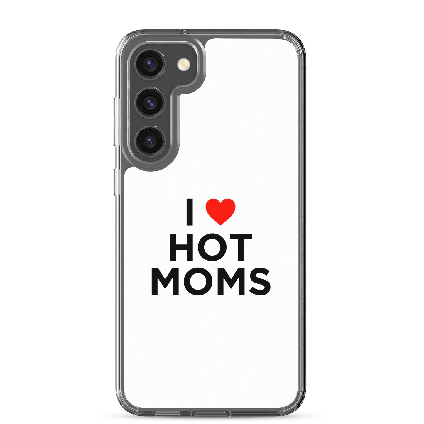 Coque Samsung I love hot moms - Sedurro