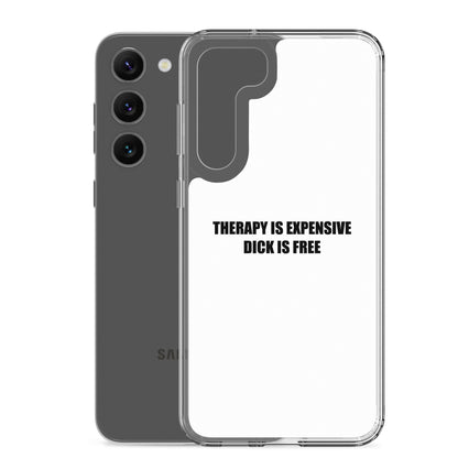 Coque Samsung Therapy is expensive dick is free - Sedurro
